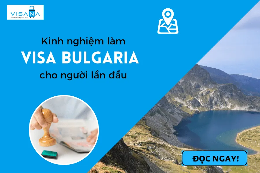 Hồ sơ xin visa Bulgaria đầy đủ chi tiết