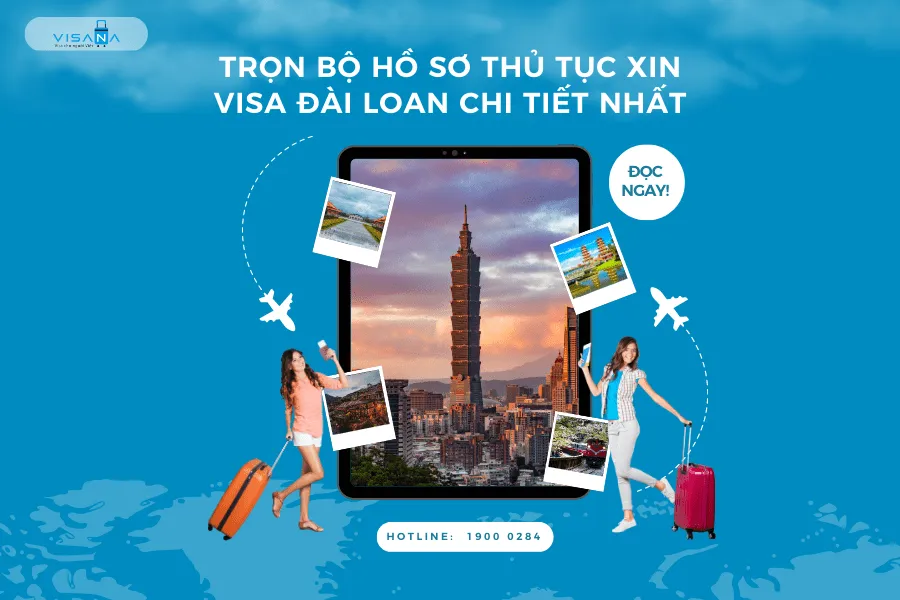 Ho so xin visa Dai Loan day du va chi tiet