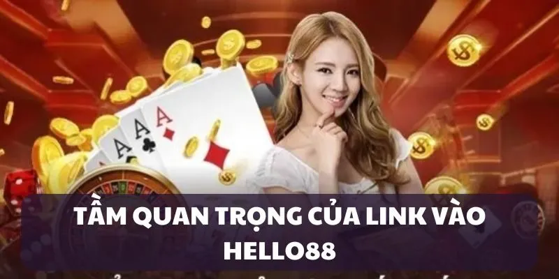 link-vao-hello88-tam-quan-trong